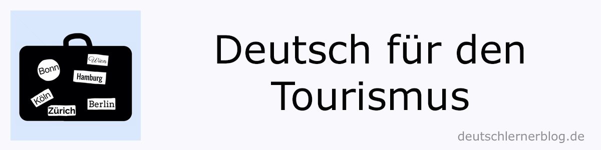 Deutsch für den Tourismus - Tourismusdeutsch