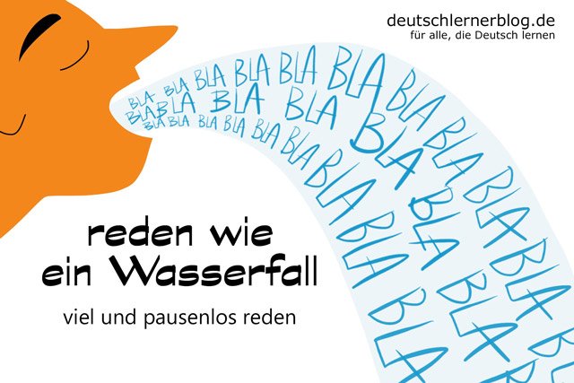 reden wie ein Wasserfall - Redewendungen - Deutsch lernen