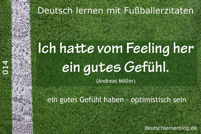 Deutsch_lernen_mit_Fußballerzitaten_014_Gutes_Gefühl_vom_Feeling_her_640x427_70