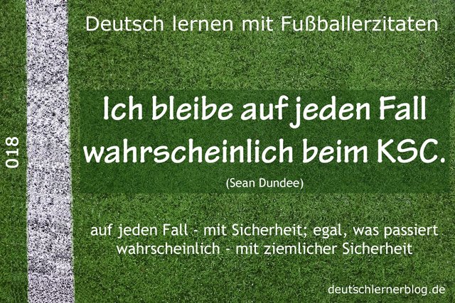 Deutsch_lernen_mit_Fußballerzitaten_018_auf_jeden_Fall_wahrscheinlich_640x427_70