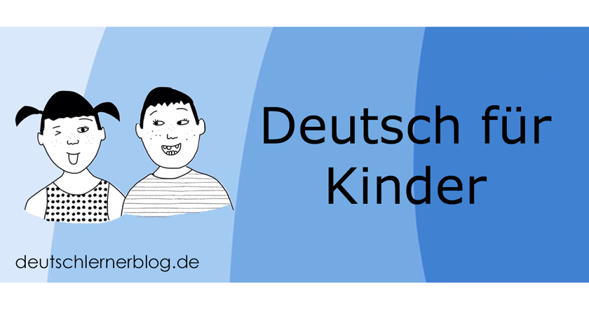 Deutsch für Kinder - Kinder lernen Deutsch - zweisprachige Erziehung - Bilingualismus - Zweisprachigkeit
