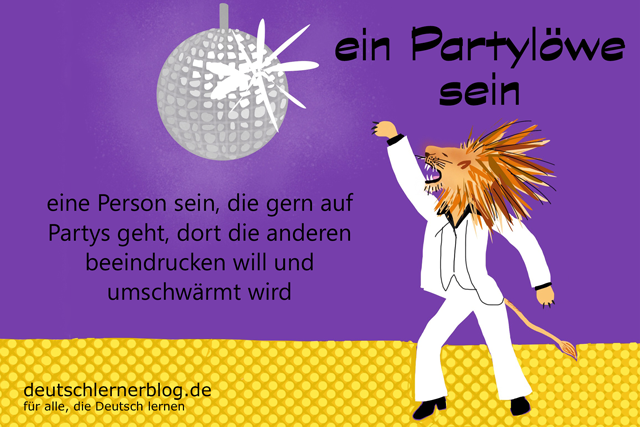 Partylöwe - ein Partylöwe sein Redewendungen Bilder - Wortschatz Bilder - Deutsch lernen - Deutschlernerblog