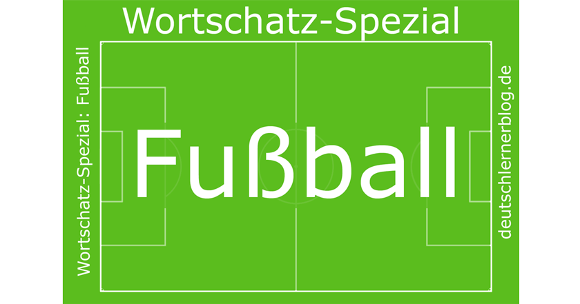 Wortschatz-Spezial Fußball - Wortschatz Fußball - Fußballwortschatz - Fussball - Fussballwortschatz -