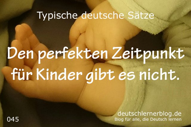 Perfekter Zeitpunkt für Kinder - Zeitpunkt Kinder - Wann Kinder kriegen - 100 typische Sätze auf Deutsch - 