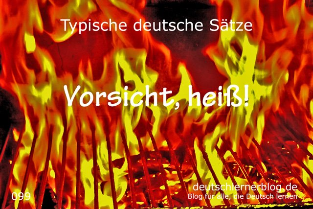 Vorsicht heiß - 100 typische Sätze auf Deutsch