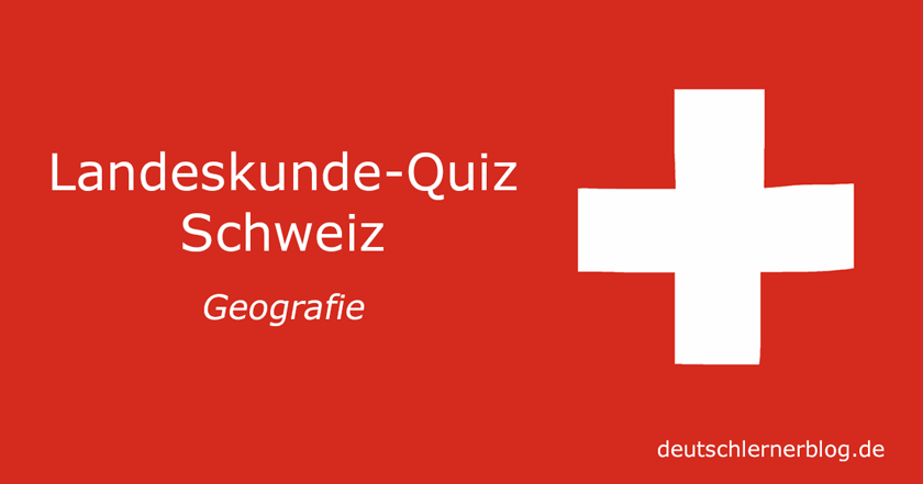 Landeskunde Schweiz Quiz