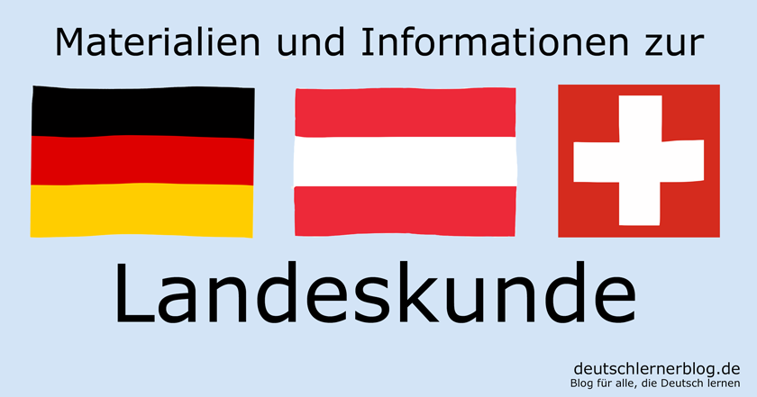 Landeskunde - Landeskunde Deutschland - Landeskunde Österreich - Landeskunde Schweiz