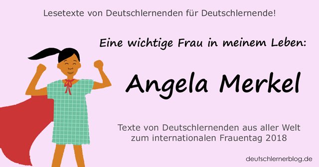 Angela Merkel - internationaler Frauentag - Weltfrauentag - eine wichtige Frau in meinem Leben