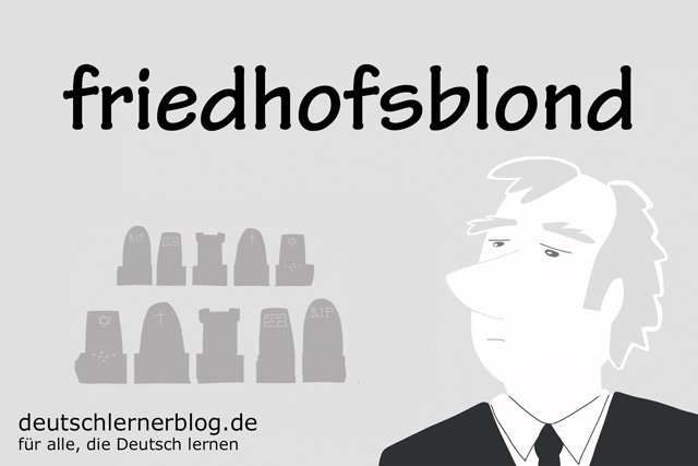 friedhofsblond - deutsche Farben - schöne Farben auf Deutsch