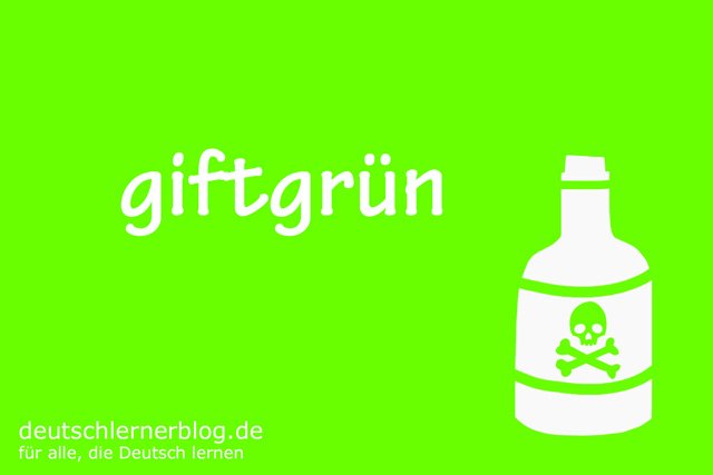 giftgrün - deutsche Farben - schöne Farben auf Deutsch