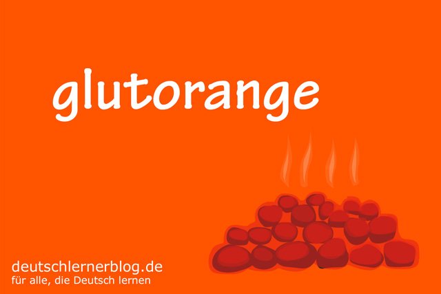glutorange - deutsche Farben - schöne Farben auf Deutsch
