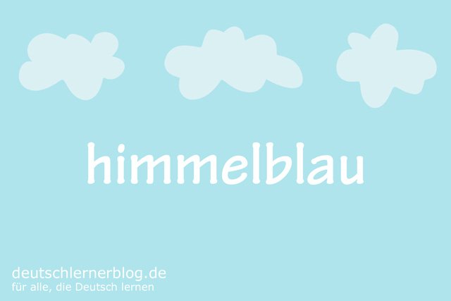 himmelblau - deutsche Farben - schöne Farben auf Deutsch