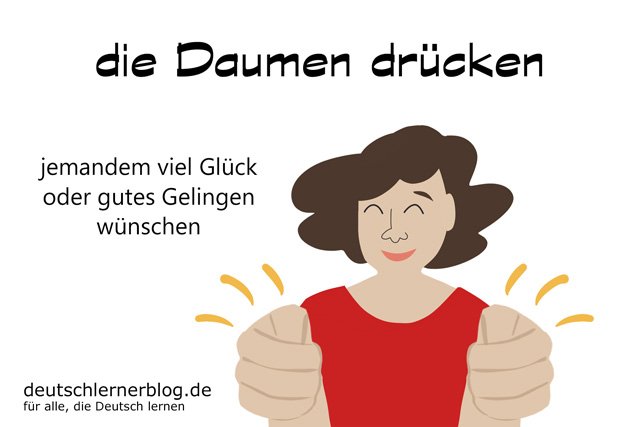 die Daumen drücken - deutsche Redewendungen mit Bildern - delia tello