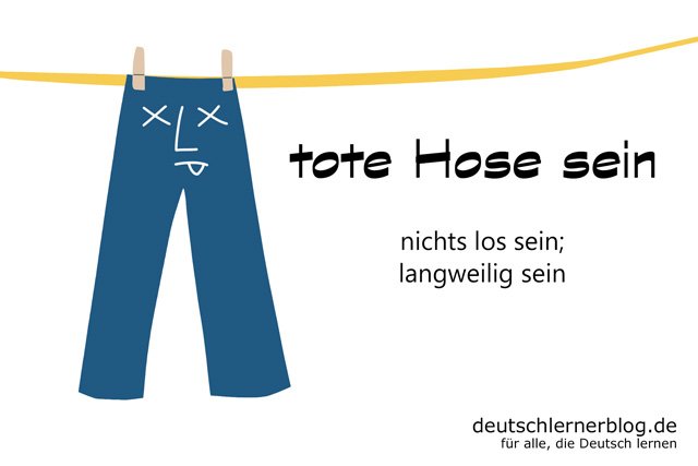 tote Hose sein - deutsche Redewendungen mit Bildern - delia tello