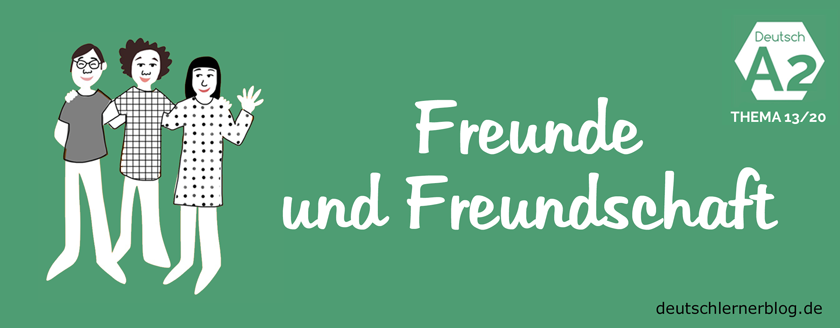 Freunde und Freundschaft - Deutsch A2