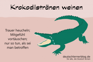 Krokodilstränen-weinen-Redewendungen-deutschlernerblog