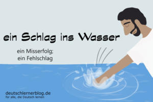 Schlag-ins-Wasser-Redewendungen-deutschlernerblog