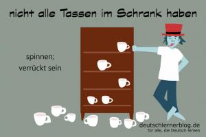 nicht-alle-Tassen-im-Schrank-Redewendungen-deutschlernerblog